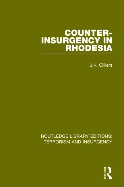 Counter-Insurgency in Rhodesia (RLE: Terrorism and Insurgency) (Routledge Library Editions: Terrorism and Insurgency)