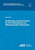 Breitbandige Frequenzweichen für die Parallelisierung von Millimeterwellen-Messtechnik (Karlsruher Forschungsberichte aus dem Institut für Hochfrequenztechnik und Elektronik)