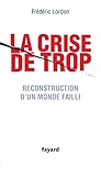 La crise de trop - Reconstruction d'un monde failli