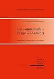 galvanotechnik kessel  Galvanotechnik in Frage und Antwort: 6. aktualisierte und erweiterte Auflage