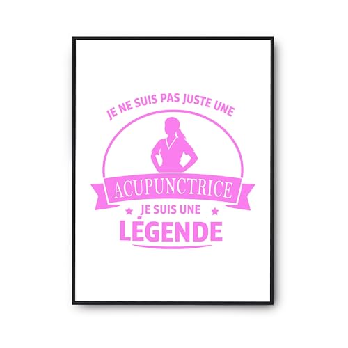 Affiche Acupunctrice Une Légende - Poster citation et humour, idée cadeau anniversaire
