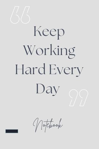 Keep Working Hard Every Day – To-Do & Notes Notebook