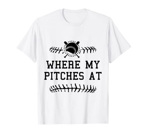 Camiseta Where My Pitches At Softball or Baseball Camiseta