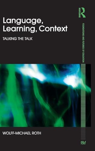 Language, Learning, Context (Foundations and Futures of Education)