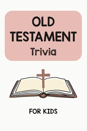 Old Testament Trivia: Christian Bible Quiz Book for Kids
