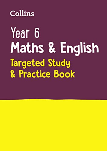 Collins - Year 6 Maths and English: Targeted Study & Practice Book