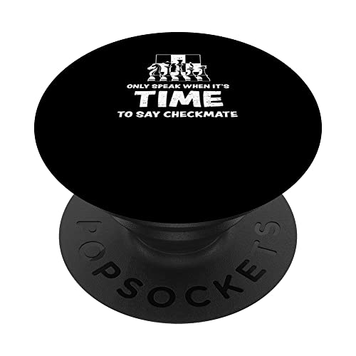 Checkmate: Only Speak When It's Time To Say Checkma... Chess PopSockets Swappable PopGrip, Black