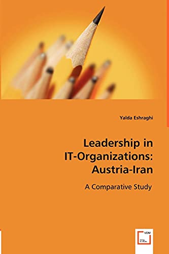 Leadership in IT-Organizations: Austria-Iran: A Comparative Study