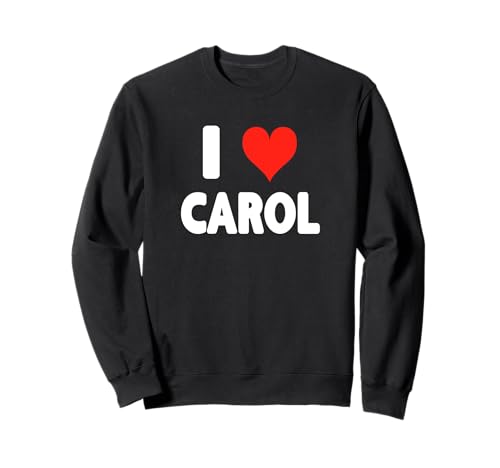 I Love Carol - Corazón Sudadera