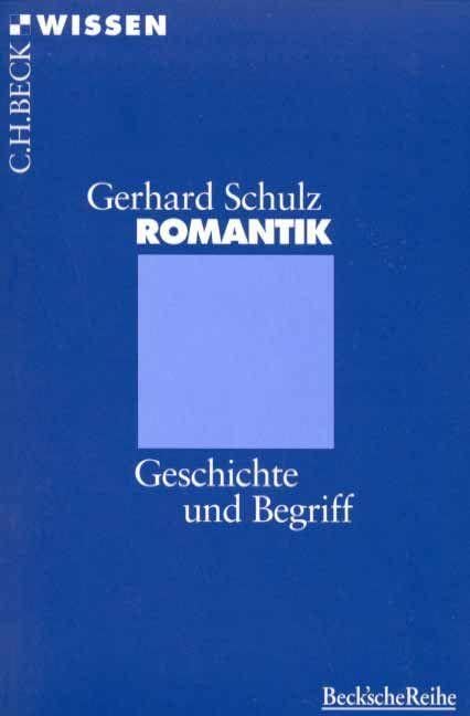 Romantik: Geschichte und Begriff (Beck'sche Reihe)