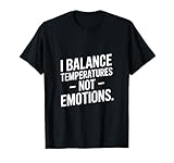 Equilibrio Temperaturas No Emociones HVAC Tech Humor Camiseta