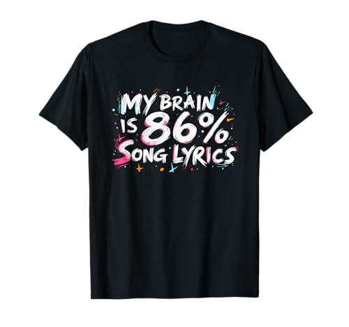 My Brain Is 86% Songtext - Music Lover Humor T-Shirt