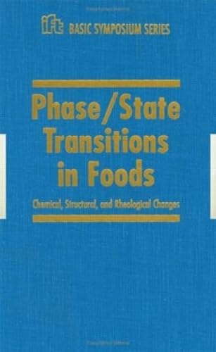 Phase/State Transitions in Foods, Chemical,Structural and Rheological Changes (Ift Basic Symposium)
