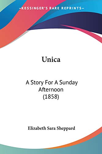 Unica: A Story For A Sunday Afternoon (1858)