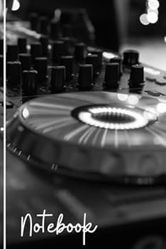 Paperback DJ Notebook: DJ Controller Lined DJ Journal, A Great Aesthetic DJ Gift. Perfect for a DJ or Anyone who Loves Music, Vinyl or DJing Book