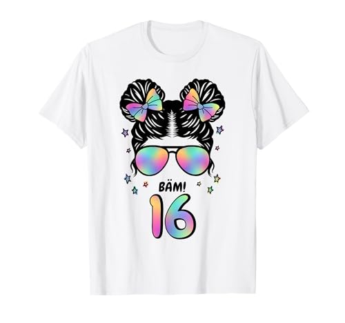 16. Geburtstag Mädchen Messy Bun Bäm! 16 T-Shirt