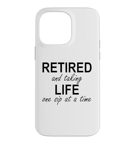 Im Retired and Taking Life One Sip at a Time Retirement Wine �X�}�z�P�[�X iPhone 14 Pro Max �p