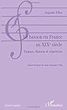 Le basson en France au XIXe si&Atilde;&uml;cle (Univers musical) (French Edition)
