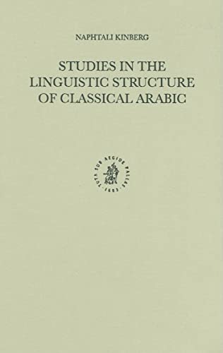 Studies in the Linguistic Structure of Classical Arabic (Studies in Semitic Languages and Linguistics) (English and Arabic Edition)