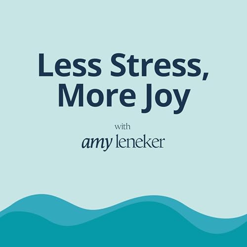 Less Stress, More Joy with Amy Leneker copertina