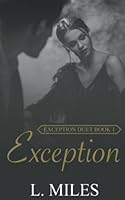 Exception: A Billionaire, Lawyer Reverse Harem Romance (Exception Duet Book 1) 1778026907 Book Cover