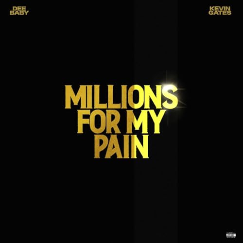 Millions for My Pain [Explicit]