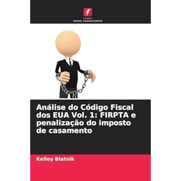 Capa do livro Análise do Código Fiscal dos EUA Vol. 1: FIRPTA e penalização do imposto de casamento