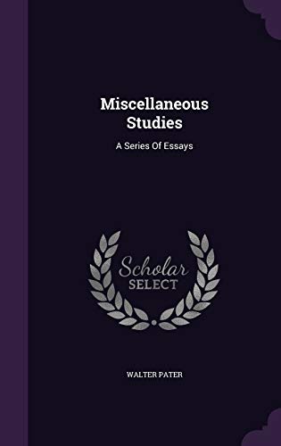 Miscellaneous Studies: A Series of Essays 1342940687 Book Cover