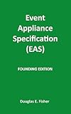 EVENT APPLIANCE SPECIFICATION (EAS) (Event Correctness Engineering Book 8) (English Edition)