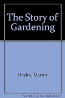 The Story of Gardening: A Social History 1851720294 Book Cover