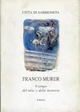 franco murer sito ufficiale  Franco Murer. Il tempo del mito e della memoria