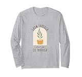 Motivational Plant Growing Tee Grow through what