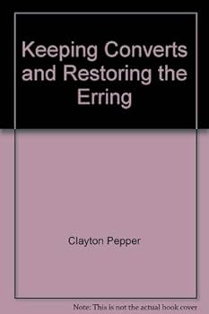 Paperback Keeping Converts and Restoring the Erring Book