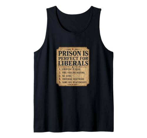 Prison is Perfect for Liberals Funny Quote Tank Top