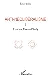  Anti-néolibéralisme: 1. Essai sur Thomas Piketty: Volume 1, Essai sur Thomas Piketty