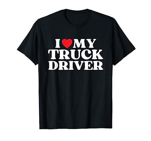 I Heart My Truck Driver Divertido corazón rojo Love Truck Driver Camiseta