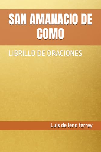 SAN AMANACIO DE COMO: LIBRILLO DE ORACIONES (Spanish Edition)