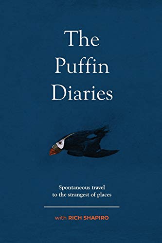 The Puffin Diaries: Spontaneous Travel to the Strangest of Places