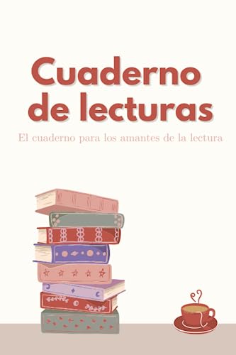 Cuaderno de lecturas - Reading journal: El cuaderno para los amantes de la lectura. Planifica todas tus lecturas y haz reseñas detalladas