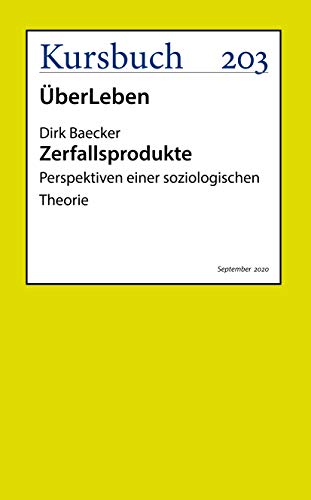 Zerfallsprodukte: Perspektiven einer soziologischen Theorie