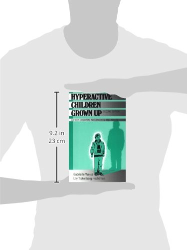 Hyperactive Children Grown Up: ADHD in Children, Adolescents, and Adults