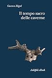 Il tempo sacro delle caverne (Italian Edition)