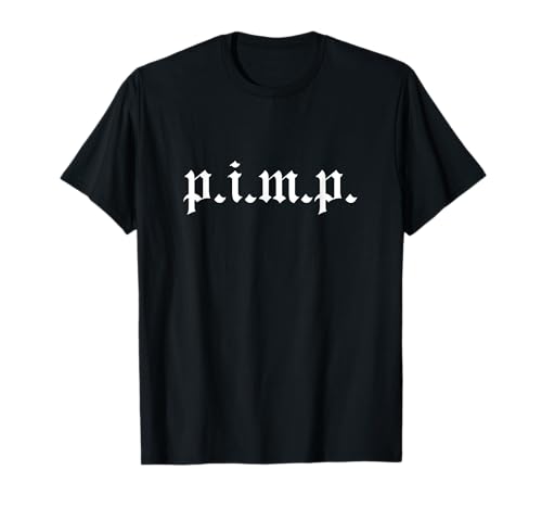 Pimp - Oldschool Rapper Pimpin Ain't Easy p.i.m.p. T-Shirt