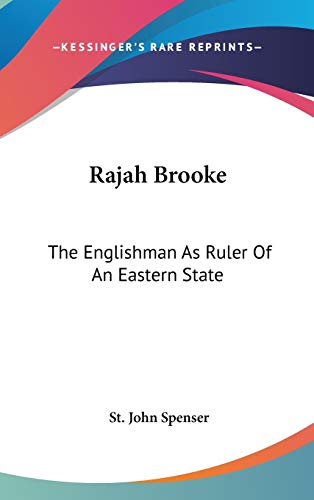 Rajah Brooke: The Englishman As Ruler Of An Eastern State