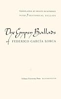 The Gypsy Ballads Of Frederico Garcia Lorca by Translated by Rolfe Humphries B008BHX7EA Book Cover