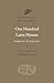 One Hundred Latin Hymns: Ambrose to Aquinas (Dumbarton Oaks Medieval Library)