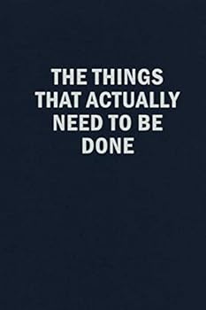 Paperback The Things That Actually Need To Be Done: Funny Blank Lined Journal Coworker Notebook Book