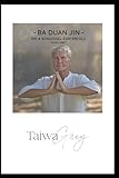 - Ba Duan Jin - Die 8 Schlüssel zum Erfolg: Einstieg in das Baduanjin Qi Gong und die Meditation nach Taiwa Grey - Taiwa Grey 