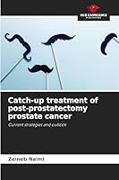 Catch-up treatment of post-prostatectomy prostate cancer 6209258344 Book Cover