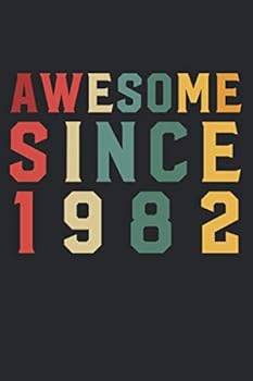 Paperback Awesome Since 1982 Birthday Gift: Lined Notebook and Journal Gift, 120 pages, 6 x 9, Soft cover, Matte Finish Book